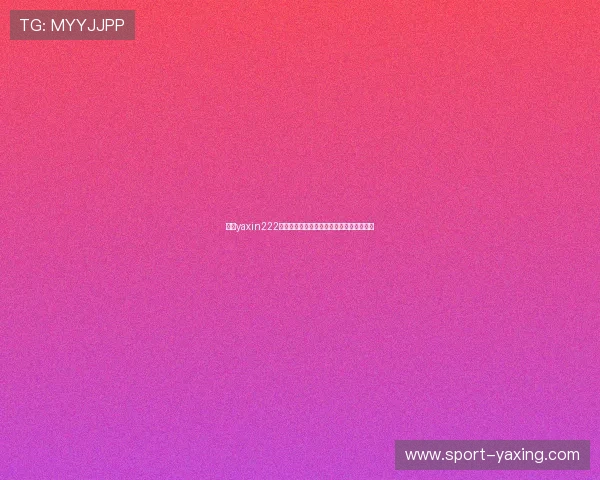 亚星yaxin222手机登录界面操作流程及注意事项全面解析